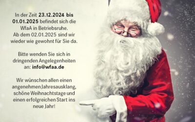 Die WfaA-Betriebsstätten haben vom 23.12.2024 bis 01.01.2025 Betriebsruhe.